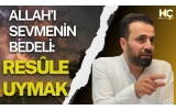 Allah’ı Sevmenin Bedeli: Resûle Uymak