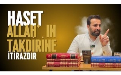 HASET ALLAHIN TAKDİRİNE İTİRAZDIR