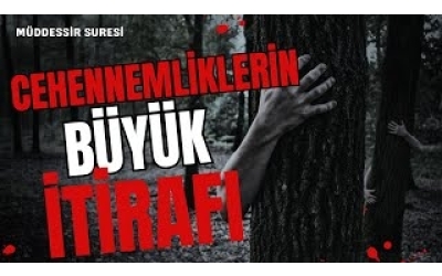 CEHENNEMLİKLERİN BÜYÜK İTİRAFI DERSİMİZ